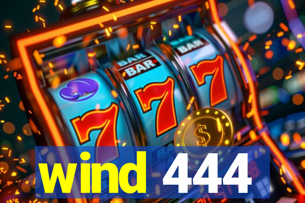 wind 444